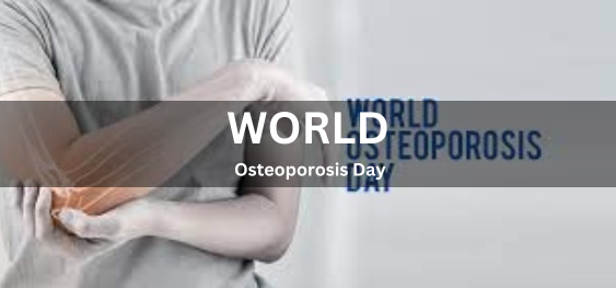 World Osteoporosis Day [विश्व ऑस्टियोपोरोसिस दिवस]